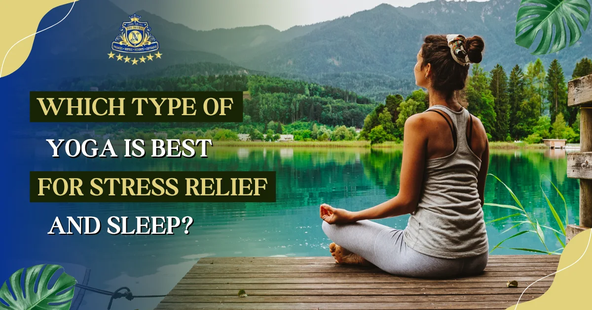 Which Type of Yoga Is Best for Stress Relief and Sleep?