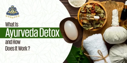 What Is Ayurveda Detox and How Does It Work?